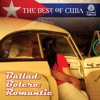The Best Of Cuba: Ballad, Bolero, Romantic, 2008