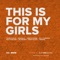 This Is for My Girls - Kelly Clarkson, Chloe x Halle, Missy Elliott, Jadagrace, Lea Michele, Janelle Monáe, Kelly Rowland & lyrics