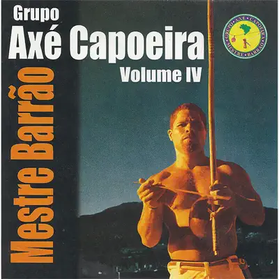 Grupo Axé Capoeira, Vol. IV - Mestre Barrão