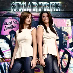 Zeg 'ns Jongen - Single - Sugarfree Zeg 'ns Jongen - Single - Sugarfree