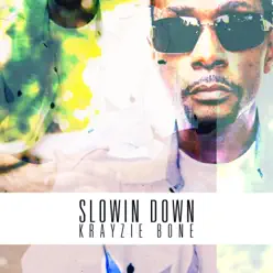 Slowin Down - Single - Krayzie Bone Slowin Down - Single - Krayzie Bone