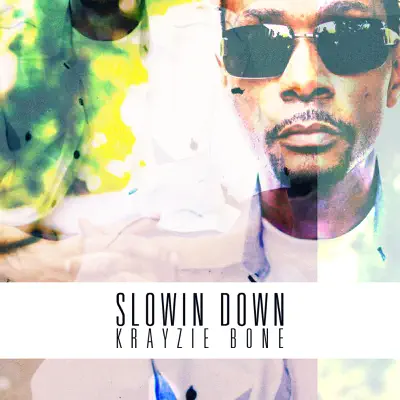 Slowin Down - Single - Krayzie Bone