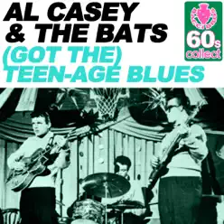 (Got the) Teen-Age Blues (Remastered) - Single - Al Casey (Got the) Teen-Age Blues (Remastered) - Single - Al Casey