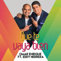 Que Te Vaya Bien (feat. Eddy Herrera) - Single - Omar Enrique Que Te Vaya Bien (feat. Eddy Herrera) - Single - Omar Enrique