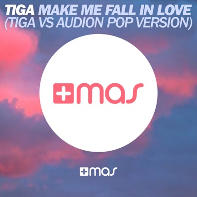 Make Me Fall In Love (Tiga vs. Audion Pop Version) (Extended Mix)