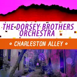 Charleston Alley - Dorsey Brothers Orchestra Charleston Alley - Dorsey Brothers Orchestra
