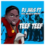 Juls - Teef Teef (feat. Mr Eazi, Eugy & Sarkodie)
