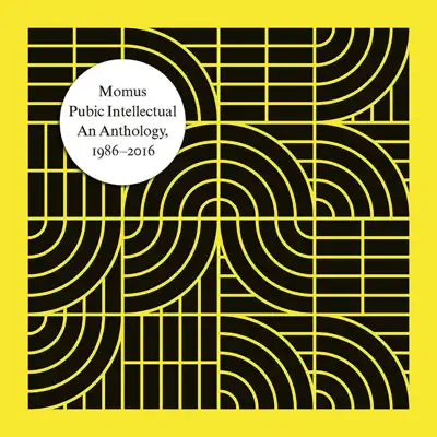 Pubic Intellectual: An Anthology 1986-2016 - Momus Pubic Intellectual: An Anthology 1986-2016 - Momus