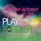 Play Forever (Extended Mix) - Victor Andro lyrics
