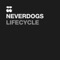 Lifecycle - Neverdogs lyrics