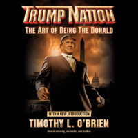 Timothy L. O'Brien - TrumpNation: The Art of Being the Donald (Unabridged) artwork