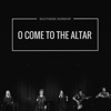 O Come to the Altar - Single