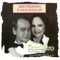 Brasileiro, Profissão Esperança (Ao Vivo) by Bibi Ferreira & Gracindo Junior album reviews, ratings, credits