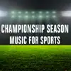 Championship Season: Music for Sports album lyrics, reviews, download