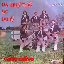 Canto Nativo - Garotos de Ouro Canto Nativo - Garotos de Ouro