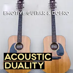 Acoustic Duality: Emotive Guitar & Dobro by Paul Cuddeford & L Caminero album reviews, ratings, credits