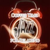 Coffee Time Jazz for Relaxing: Soft and Slow Lounge Jazz Music, Chili's Restaurant, Coffee Break, Lunch Time, Smooth Piano Bar, Guitar Tones - Rest & Total Relax artwork