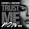 Trust Me Now (Strip Boulevard Edit) - Coveri & Donati lyrics