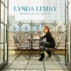 Décibels et des silences (Deluxe Version) - Lynda Lemay