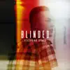 Blinded (feat. Cyrus) - Single album lyrics, reviews, download