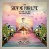 Show Me Your Love (feat. Rene) - Single