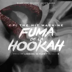 Fuma de la Hookah - Single - Opi The Hit Machine Fuma de la Hookah - Single - Opi The Hit Machine