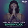 Sumthin' Good (feat. Sacha Williamson)