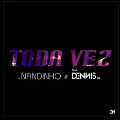 Toda Vez - Single by Mc Nandinho album reviews, ratings, credits