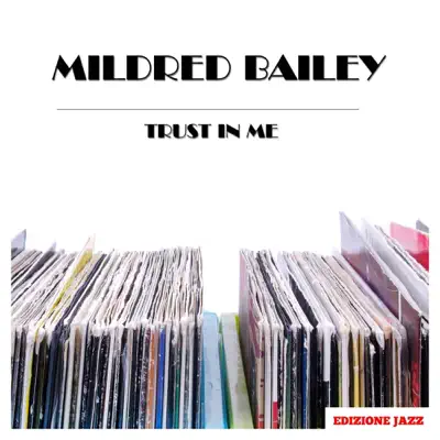Trust In Me - Mildred Bailey