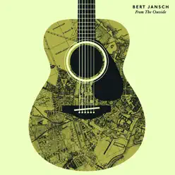 From the Outside - Bert Jansch From the Outside - Bert Jansch