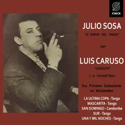 Sus Primeras Grabaciones en Montevideo (feat. Luis Caruso y Su Cuarteto Típico) - EP - Julio Sosa