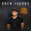 Damn Good Night - Single album lyrics, reviews, download