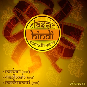 Classic Hindi Soundtracks, Madari (1959), Madhosh (1951), Madhumati (1958), Vol. 52