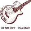 Stream & download Old Man Trump (feat. Ani DiFranco & Tom Morello) - Single