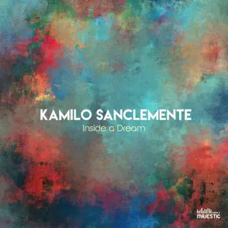 Inside a Dream by Kamilo Sanclemente, Mauro Aguirre & Dabeat album reviews, ratings, credits