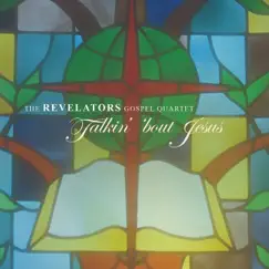 Talkin' 'bout Jesus by The Revelators Gospel Quartet album reviews, ratings, credits