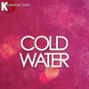 Cold Water (Originally Performed by Major Lazer feat. Justin Bieber & MO) [Karaoke Version] - Karaoke Guru