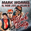 Black Betty (feat. Rob Joe & Plan D) [Rob Joe vs. Plan D] - EP