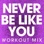 Never Be Like You (Workout Mix)
