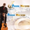 Praise Machine - EP