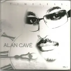Timeless, Vol. 1 by Alan Cavé album reviews, ratings, credits