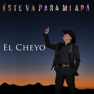 Este Va Para Mí Apá - El Cheyo Este Va Para Mí Apá - El Cheyo