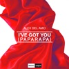 I've Got You (Paparapa) - Single