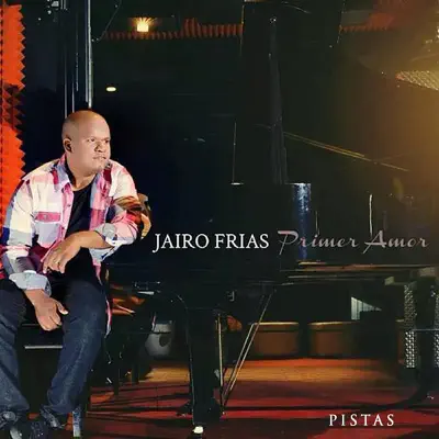 Primer Amor (Pistas) - Jairo Frías Primer Amor (Pistas) - Jairo Frías