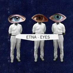 Eyes - Single - ETNA Eyes - Single - ETNA