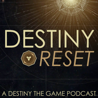 Destiny Reset podcast