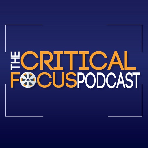 The Critical Focus Podcast cover