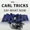 Say What Now - Carl Tricks lyrics