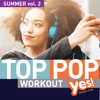TOP POP Workout! Summer, Vol. 2 - Yes Fitness Music