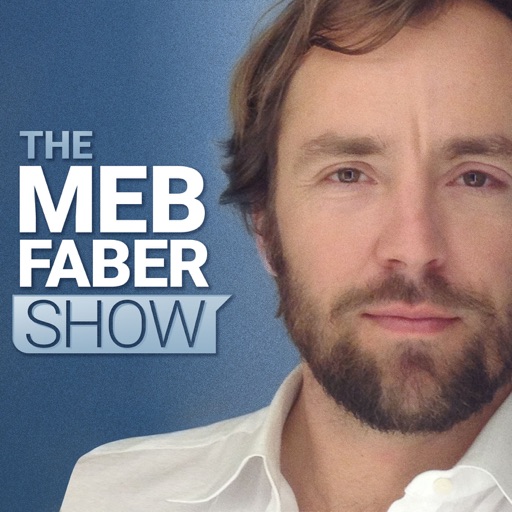 The Meb Faber Show: #60 - William Bernstein - “The More Comfortable You Are Buying Something, in General, the Worse the Investment It's Going to Be"